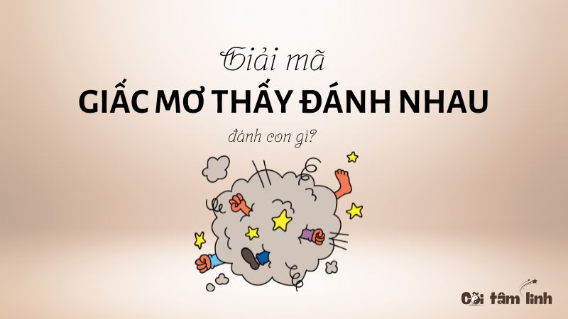 Mơ đánh nhau đánh con gì?